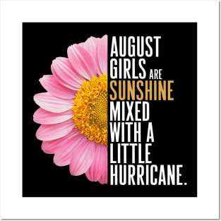 August Girls Are Sunshine Mixed With A Little Hurricane Posters and Art